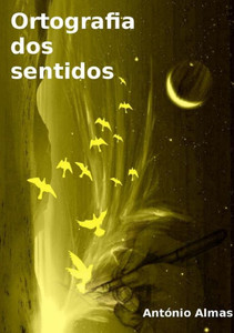 Ortografia Dos Sentidos (Portuguese Edition) Ortografia Dos Sentidos (Portuguese Edition)
