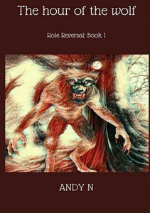 The Hour Of The Wolf (Role Reversal Book 1) The Hour Of The Wolf (Role Reversal Book 1)