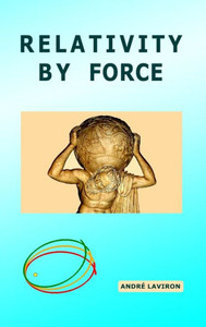 Relativity By Force Relativity By Force