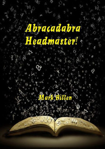 Abracadabra Headmaster!