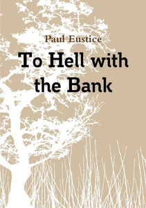 To Hell With The Bank To Hell With The Bank