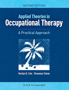 Applied Theories in Occupational Therapy (A Practical Approach) Applied Theories in Occupational Therapy (A Practical Approach)