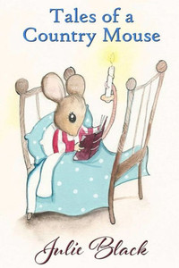 Tales Of A Country Mouse Tales Of A Country Mouse
