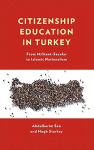 Citizenship Education in Turkey: From Militant-Secular to Islamic Nationalism Citizenship Education in Turkey: From Militant-Secular to Islamic Nationalism