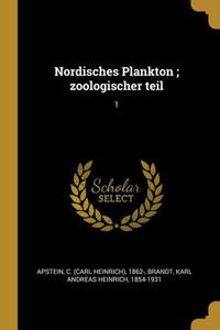 Nordisches Plankton ; Zoologischer Teil: 1 (German Edition) Nordisches Plankton ; Zoologischer Teil: 1 (German Edition)
