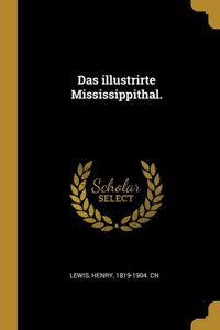 Das Illustrirte Mississippithal. (German Edition) Das Illustrirte Mississippithal. (German Edition)