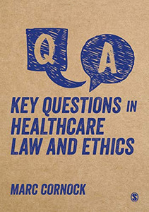 Key Questions in Healthcare Law and Ethics - 9781526463432