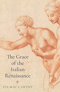 The Grace of the Italian Renaissance The Grace of the Italian Renaissance
