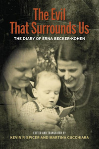 The Evil That Surrounds Us: The Wwii Memoir Of Erna Becker-Kohen The Evil That Surrounds Us: The Wwii Memoir Of Erna Becker-Kohen