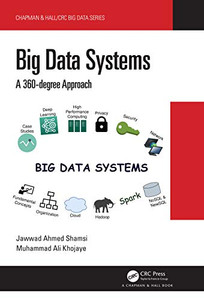 Big Data Systems: A 360-degree Approach (Chapman & Hall/CRC Big Data Series)