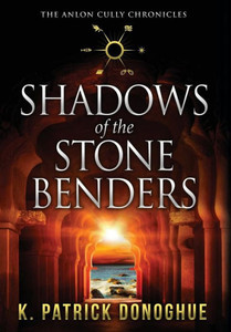 Shadows Of The Stone Benders (Anlon Cully Chronicles) Shadows Of The Stone Benders (Anlon Cully Chronicles)