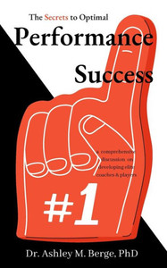 The Secrets To Optimal Performance Success: A Comprehensive Discussion On Developing Elite Coaches And Players