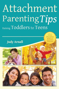 Attachment Parenting Tips Raising Toddlers To Teens Attachment Parenting Tips Raising Toddlers To Teens