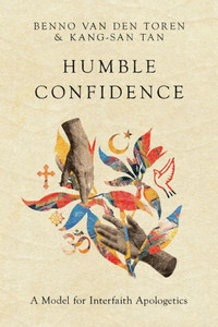 Humble Confidence: A Model For Interfaith Apologetics Humble Confidence: A Model For Interfaith Apologetics