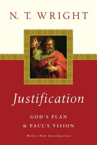 Justification: God'S Plan Paul'S Vision Justification: God'S Plan Paul'S Vision