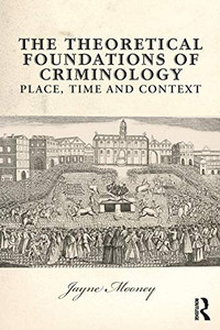 The Theoretical Foundations of Criminology: Place, Time and Context - 9780131960107 The Theoretical Foundations of Criminology: Place, Time and Context - 9780131960107