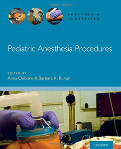 Pediatric Anesthesia Procedures (Anesthesia Illustrated)