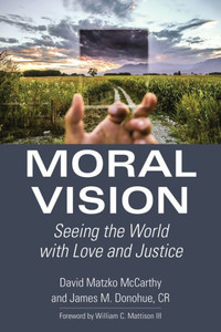 Moral Vision: Seeing The World With Love And Justice