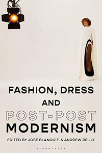 Fashion, Dress and Post-postmodernism Fashion, Dress and Post-postmodernism