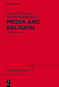 Media and Religion: The Global View (Religion and Society) Media and Religion: The Global View (Religion and Society)