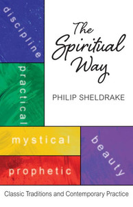 The Spiritual Way: Classical Traditions And Contemporary Practice