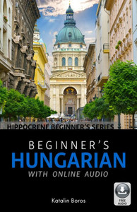 Beginner'S Hungarian With Online Audio (Hippocrene Beginner'S)
