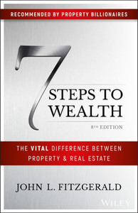 7 Steps To Wealth: The Vital Difference Between Property And Real Estate 7 Steps To Wealth: The Vital Difference Between Property And Real Estate