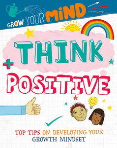 Think Positive (Grow Your Mind)