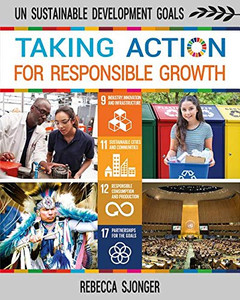 Taking Action For Responsible Growth (Un Sustainable Development Goals) Taking Action For Responsible Growth (Un Sustainable Development Goals)
