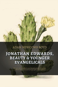 Jonathan Edwards, Beauty, And Younger Evangelicals
