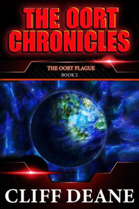 The Oort Plague: The Oort Chronicles: Book 2: A Pandemic Apocalypse The Oort Plague: The Oort Chronicles: Book 2: A Pandemic Apocalypse