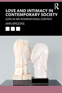 Love and Intimacy in Contemporary Society: Love in an International Context Love and Intimacy in Contemporary Society: Love in an International Context