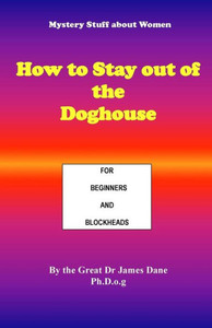 How To Stay Out Of The Doghouse: For Beginners And Blockheads