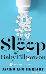 The Sleep Of Baby Filbertson: And Other Stories