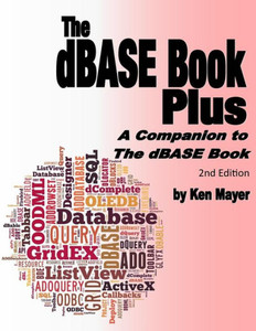The Dbase Book Plus, 2Nd Edition: A Companion To The Dbase Book