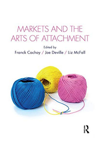 Markets and the Arts of Attachment (Cresc) Markets and the Arts of Attachment (Cresc)