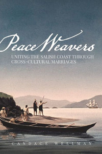 Peace Weavers: Uniting The Salish Coast Through Cross-Cultural Marriages