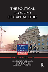 The Political Economy of Capital Cities (Regions and Cities) The Political Economy of Capital Cities (Regions and Cities)