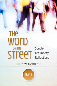 The Word On The Street, Year B: Sunday Lectionary Reflections