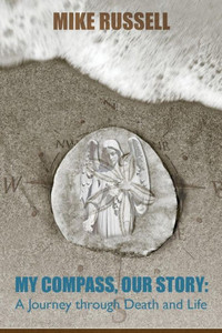 My Compass, Our Story: A Journey Through Death And Life