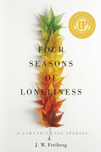 Four Seasons Of Loneliness: A Lawyer'S Case Stories
