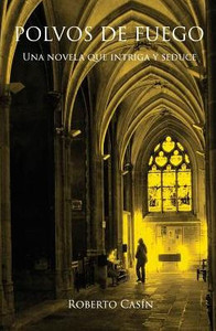 Polvos De Fuego: Una Novela Que Intriga Y Seduce (Spanish Edition)