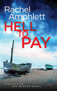Hell To Pay: A Detective Kay Hunter Crime Thriller