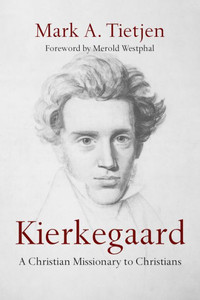 Kierkegaard: A Christian Missionary To Christians Kierkegaard: A Christian Missionary To Christians