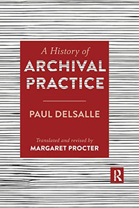 A History of Archival Practice A History of Archival Practice