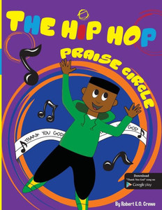 The Hip Hop Praise Circle: Thank You God (1)