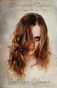 Scorpion Tales: A Collection Of Stinging Monologues