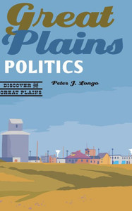 Great Plains Politics (Discover The Great Plains)