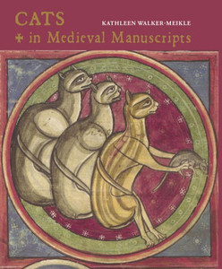 Cats In Medieval Manuscripts (British Library Medieval Guides) Cats In Medieval Manuscripts (British Library Medieval Guides)