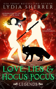 Love, Lies, And Hocus Pocus: Legends: (The Lily Singer Adventures, Book 4) (A Lily Singer Cozy Fantasy Adventure)
